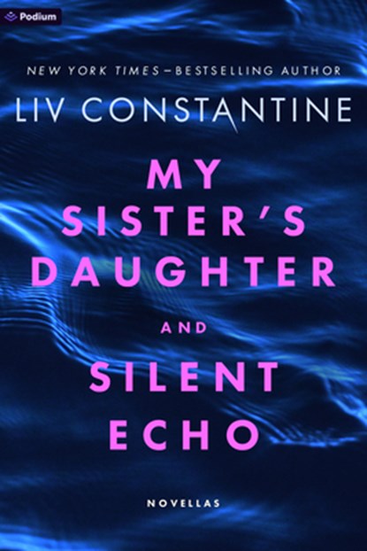 My Sister's Daughter and Silent Echo: Two Thrillers, Liv Constantine - Paperback - 9781039479715