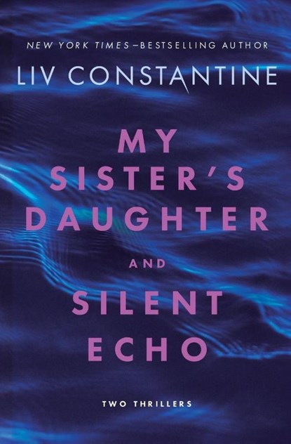 My Sister's Daughter and Silent Echo, Liv Constantine - Paperback - 9781039479715