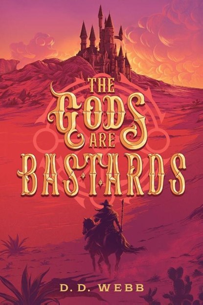 The Gods Are Bastards, D. D. Webb - Paperback - 9781039499980