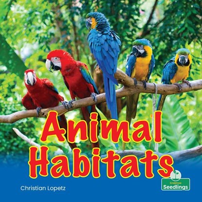 Animal Habitats, Christian Lopetz - Paperback - 9781039661844