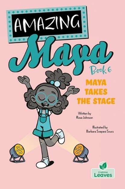 Maya Takes the Stage, Rose Johnson - Paperback - 9781039663091