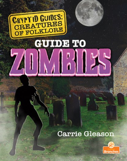 Guide to Zombies, Carrie Gleason - Paperback - 9781039663985