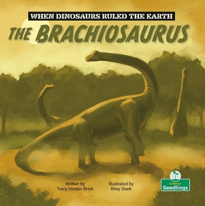 The Brachiosaurus, Tracy Vonder Brink - Paperback - 9781039697584