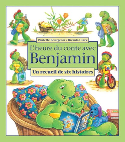 L'Heure Du Conte Avec Benjamin: Un Recueil de Six Histoires, Paulette Bourgeois - Gebonden - 9781039708167