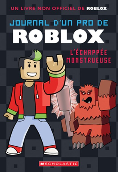 Journal d'Un Pro de Roblox: N° 1 - l'Échappée Monstrueuse, Ari Avatar - Paperback - 9781039709522