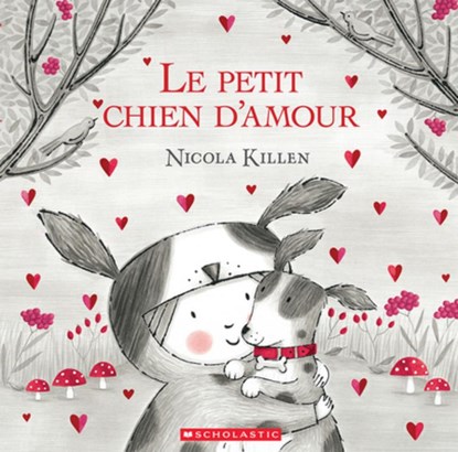 Le Petit Chien d'Amour, Nicola Killen - Gebonden - 9781039710153