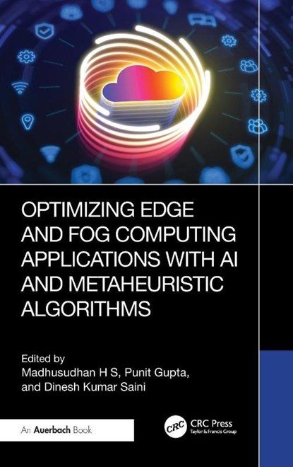 Optimizing Edge and Fog Computing Applications with AI and Metaheuristic Algorithms, Madhusudhan (Vidyavardhaka College of Engineering H S ; Punit Gupta ; Dinesh Kumar Saini - Gebonden - 9781041003540