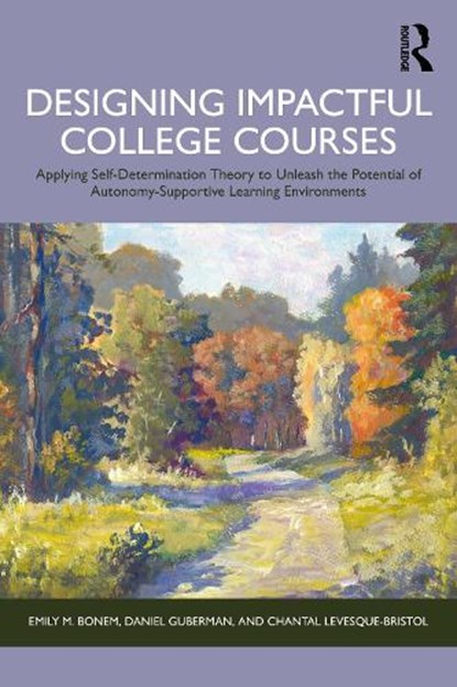 Designing Impactful College Courses, Emily M. Bonem ; Daniel Guberman ; Chantal Levesque-Bristol - Paperback - 9781041004158
