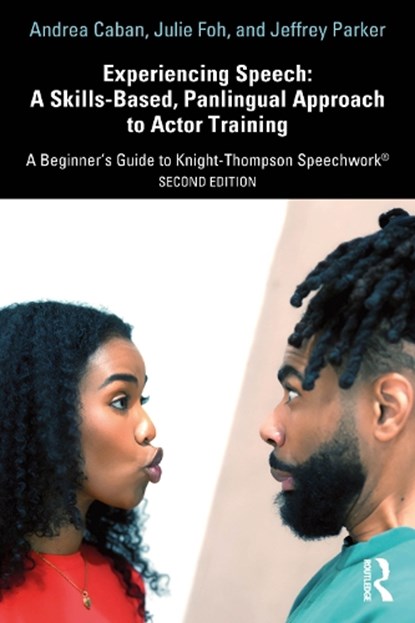 Experiencing Speech: A Skills-Based, Panlingual Approach to Actor Training, Andrea Caban ; Julie Foh ; Jeffrey Parker - Paperback - 9781041005148