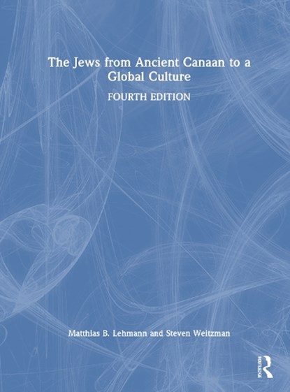 The Jews from Ancient Canaan to a Global Culture, Matthias Lehmann ; Steven (Stanford University Weitzman - Gebonden - 9781041007807