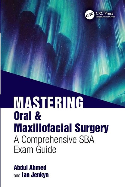 Mastering Oral & Maxillofacial Surgery, Abdul Ahmed ; Ian Jenkyn - Paperback - 9781041012924