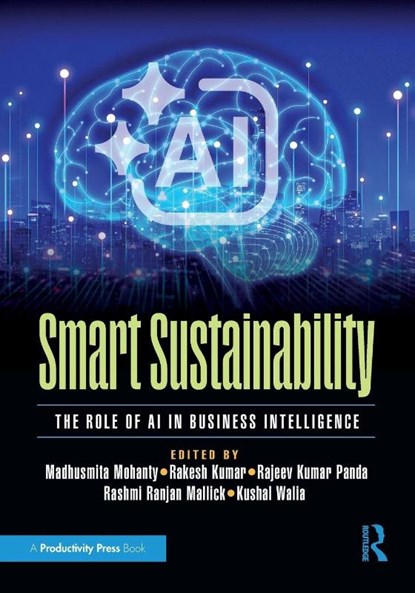 Smart Sustainability, Madhusmita Mohanty ; Rakesh (Uttaranchal University) Kumar ; Rajeev Kumar Panda ; Rashmi Ranjan Mallick - Paperback - 9781041013044
