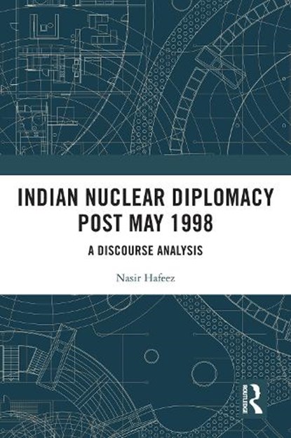 Indian Nuclear Diplomacy Post May 1998, Nasir Hafeez - Paperback - 9781041014508
