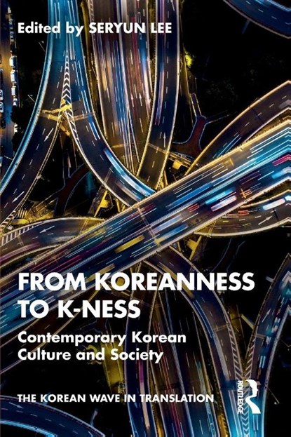 From Koreanness to K-ness, Seryun Lee - Paperback - 9781041015376