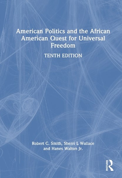 American Politics and the African American Quest for Universal Freedom, Robert C. (Barnard College Smith ; Sherri L Wallace ; Hanes Walton Jr. - Gebonden - 9781041019688