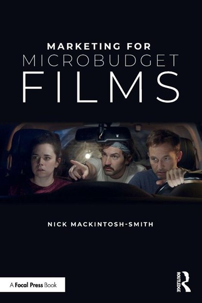 Marketing for Microbudget Films, Nick Mackintosh-Smith - Paperback - 9781041019985