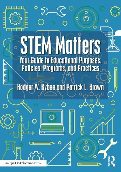 STEM Matters, Rodger W. Bybee ; Patrick L. Brown - Paperback - 9781041021865