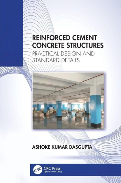 Reinforced Cement Concrete Structures, Ashoke Kumar Dasgupta - Paperback - 9781041021995