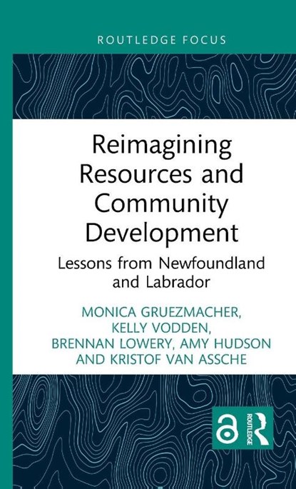 Reimagining Resources and Community Development, Monica Gruezmacher ; Kelly (Memorial University Vodden ; Brennan Lowery ; Amy Hudson - Gebonden - 9781041026327