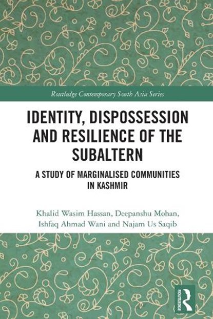 Identity, Dispossession and Resilience of the Subaltern, Khalid Wasim Hassan ; Deepanshu (Jindal Global University Mohan ; Ishfaq Ahmad Wani ; Najam Us Saqib - Gebonden - 9781041027232