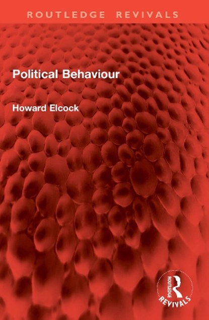 Political Behaviour, Howard Elcock - Paperback - 9781041027355
