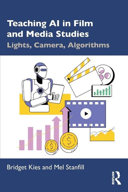 Teaching AI in Film and Media Studies, Bridget Kies ; Mel Stanfill - Paperback - 9781041030041