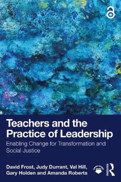 Teachers and the Practice of Leadership, David (University of Cambridge Frost ; Judy (Canterbury Christ Church University Durrant ; Val (retired Headteacher Hill ; Gary Holden - Paperback - 9781041032717