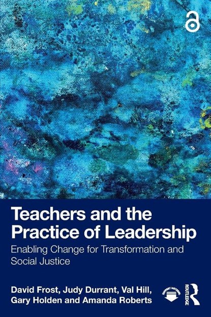 Teachers and the Practice of Leadership, David (University of Cambridge Frost ; Judy (Canterbury Christ Church University Durrant ; Val (retired Headteacher Hill ; Gary Holden - Paperback - 9781041032717