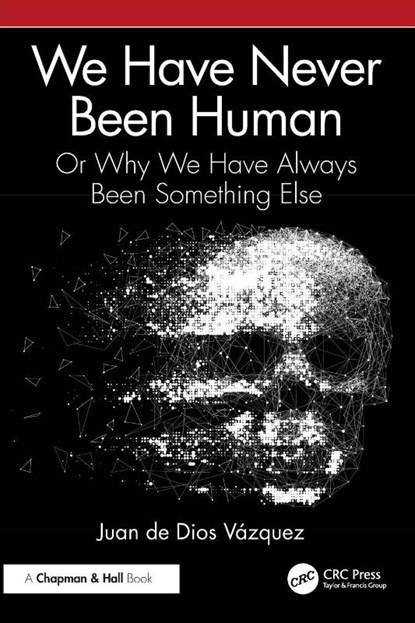 We Have Never Been Human, Juan de Dios Vazquez - Paperback - 9781041036708