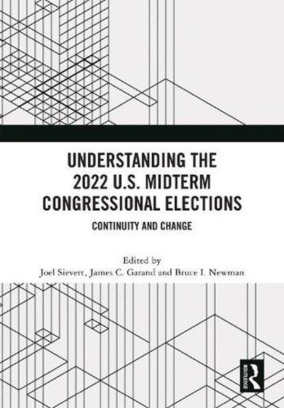 Understanding the 2022 U.S. Midterm Congressional Elections, Joel Sievert ; James C. Garand ; Bruce I (DePaul University Newman - Gebonden - 9781041041436