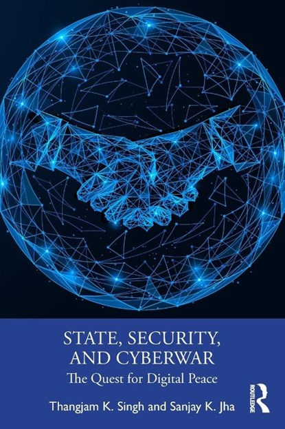 State, Security, and Cyberwar, Thangjam K. Singh ; Sanjay K. Jha - Paperback - 9781041048619