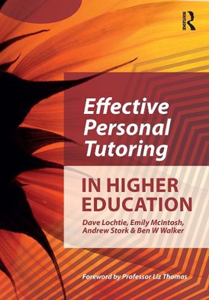 Effective Personal Tutoring in Higher Education, Dave Lochtie ; Emily McIntosh ; Andrew Stork ; Ben W Walker - Gebonden - 9781041055297