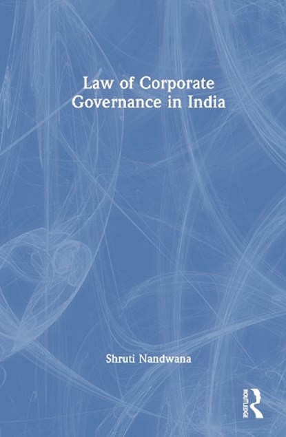 Law of Corporate Governance in India, Shruti Nandwana - Gebonden - 9781041059059