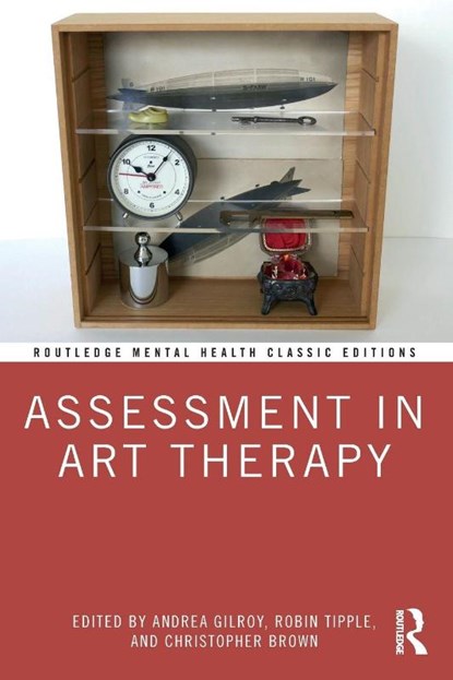 Assessment in Art Therapy, Andrea (Goldsmiths College Gilroy ; Robin (Goldsmiths College Tipple ; Christopher (Goldsmiths College Brown - Paperback - 9781041063162