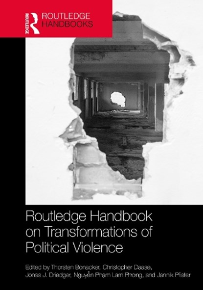 Routledge Handbook on Transformations of Political Violence, Thorsten (Marburg University Bonacker ; Christopher (Goethe University Daase ; Jonas J. Driedger - Gebonden - 9781041063551