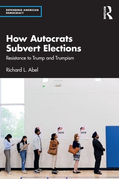How Autocrats Subvert Elections, Richard L. Abel - Paperback - 9781041064459