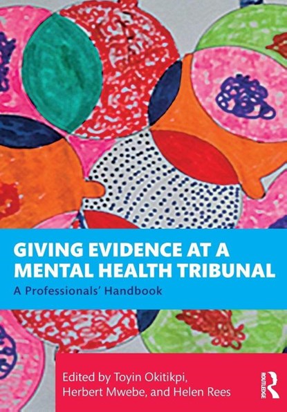 Giving Evidence at a Mental Health Tribunal, Toyin Okitikpi ; Herbert Mwebe ; Helen Rees - Paperback - 9781041064657