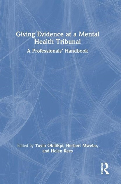 Giving Evidence at a Mental Health Tribunal, Toyin Okitikpi ; Herbert Mwebe ; Helen Rees - Gebonden - 9781041064664