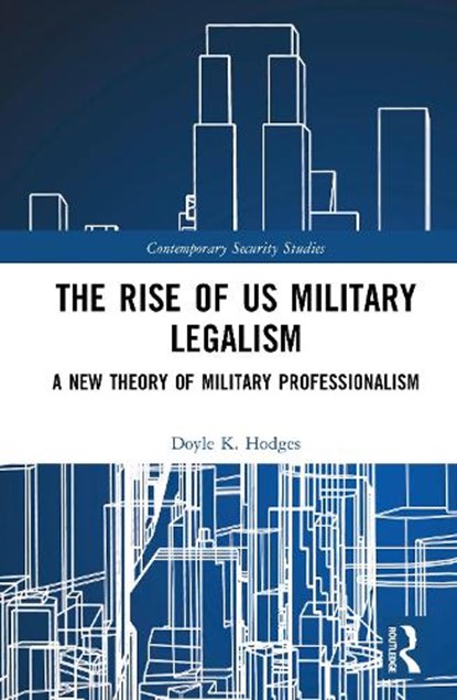 The Rise of US Military Legalism, Doyle K. Hodges - Gebonden - 9781041064756