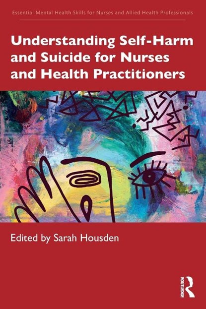 Understanding Self-Harm and Suicide for Nurses and Health Practitioners, Sarah Housden - Paperback - 9781041064817
