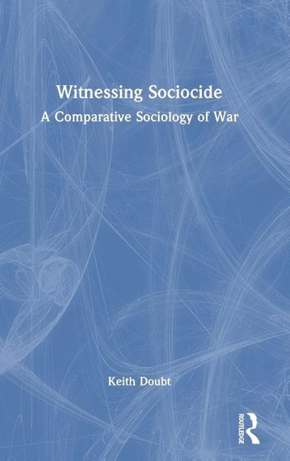Witnessing Sociocide, Keith Doubt - Gebonden - 9781041065074