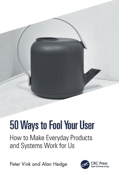 50 Ways to Fool Your User, Peter (Delft University of Technology Vink ; Alan Hedge - Paperback - 9781041066415