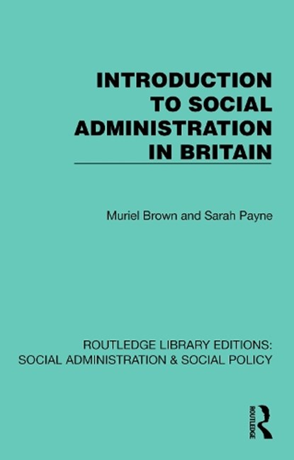 Introduction to Social Administration in Britain, Muriel Brown ; Sarah Payne - Gebonden - 9781041067375