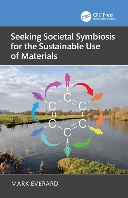 Seeking Societal Symbiosis for the Sustainable Use of Materials, Mark (UWE Bristol) Everard - Paperback - 9781041069225