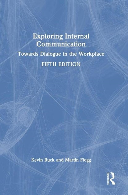 Exploring Internal Communication, Kevin Ruck ; Martin Flegg - Gebonden - 9781041069683
