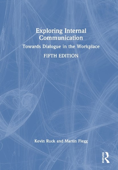 Exploring Internal Communication, Kevin Ruck ; Martin Flegg - Gebonden - 9781041069683