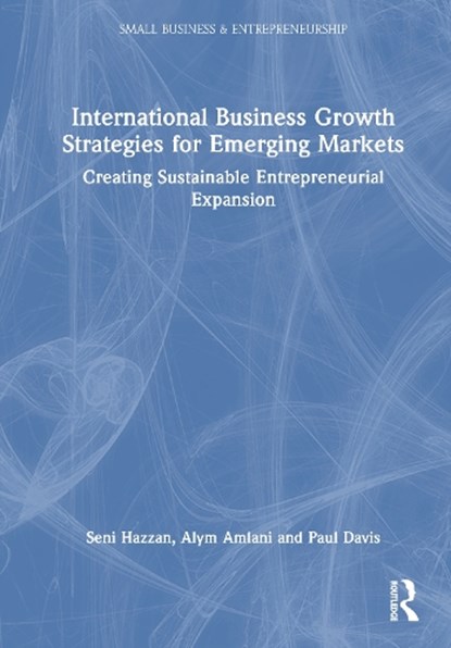 International Business Growth Strategies for Emerging Markets, Seni Hazzan ; Alym Amlani ; Paul Davis - Gebonden - 9781041070283