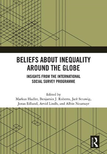 Beliefs About Inequality Around the Globe, Markus Hadler ; Benjamin Roberts ; Jare Struwig - Gebonden - 9781041074519
