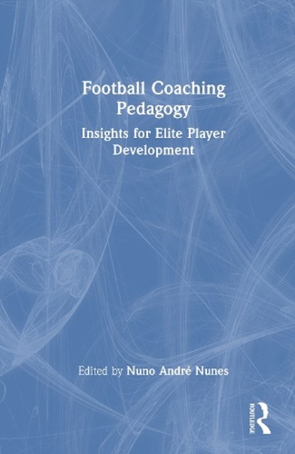 Football Coaching Pedagogy, Nuno Andre Nunes - Gebonden - 9781041076261