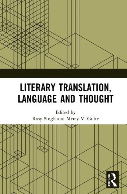 Literary Translation, Language and Thought, Rosy (Jawaharlal Nehru University Singh ; Mercy V. Guite - Gebonden - 9781041081012